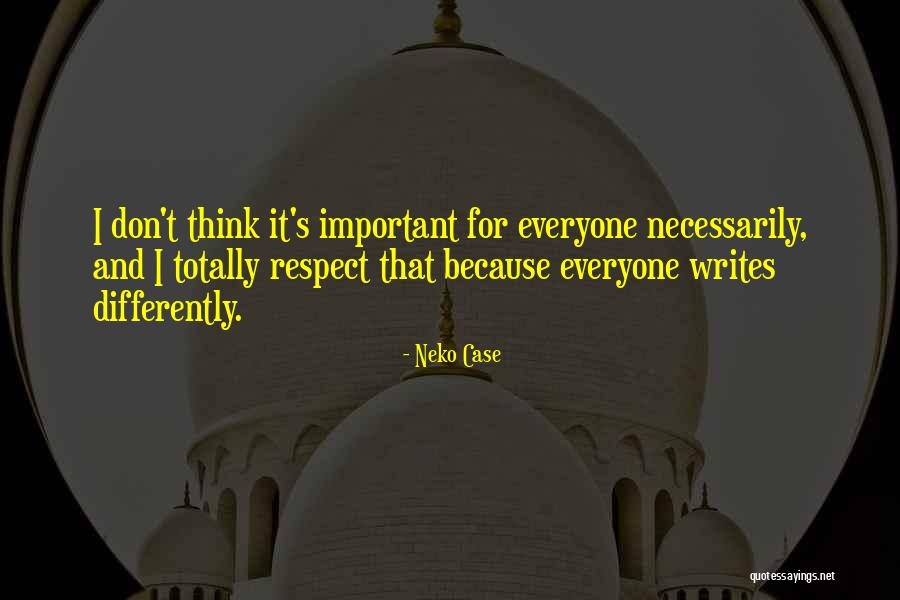 Respect Everyone Quotes By Neko Case