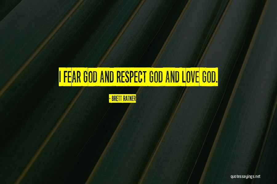 Respect Fear Quotes By Brett Ratner Respect Fear Quotes By Brett Ratner