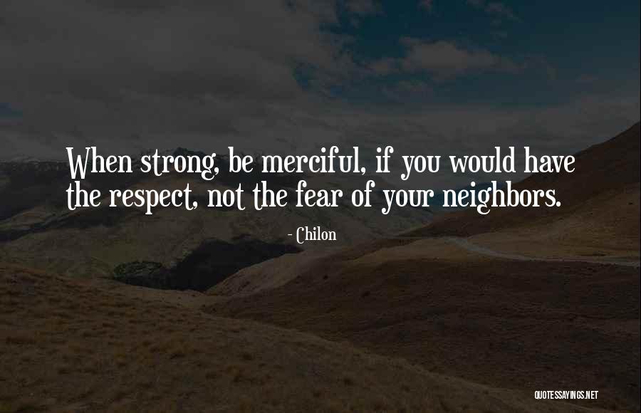 Respect Fear Quotes By Chilon Respect Fear Quotes By Chilon