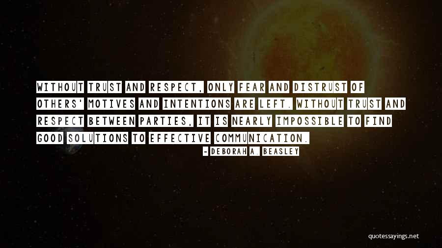 Respect Fear Quotes By Deborah A. Beasley Respect Fear Quotes By Deborah A. Beasley