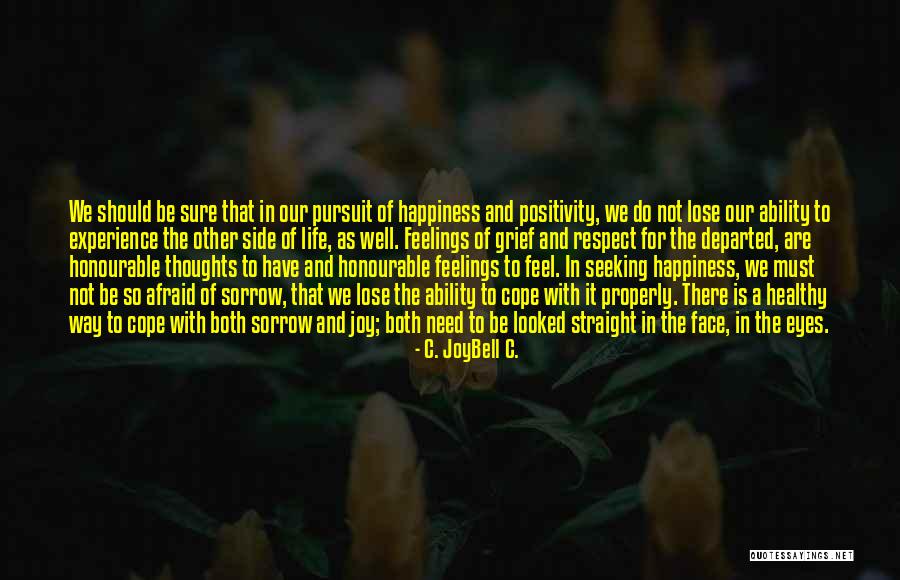 Respect Feelings Quotes By C. JoyBell C. Respect Feelings Quotes By C. JoyBell C.