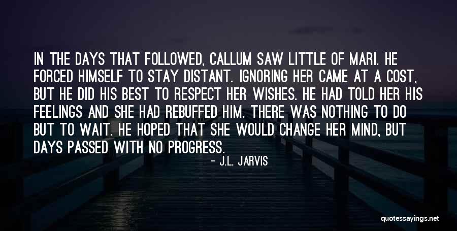 Respect Feelings Quotes By J.L. Jarvis Respect Feelings Quotes By J.L. Jarvis