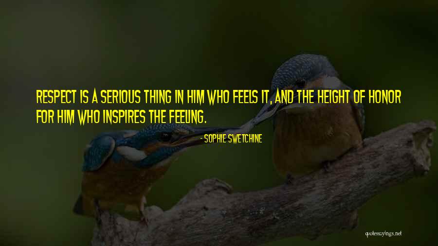 Respect Feelings Quotes By Sophie Swetchine Respect Feelings Quotes By Sophie Swetchine