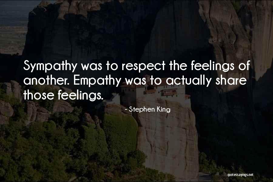 Respect Feelings Quotes By Stephen King Respect Feelings Quotes By Stephen King