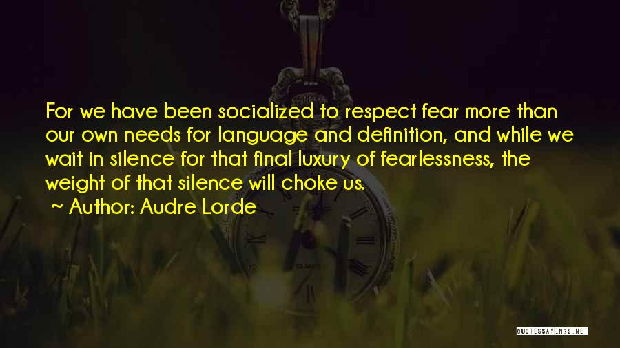 Respect Few Fear None Quotes By Audre Lorde