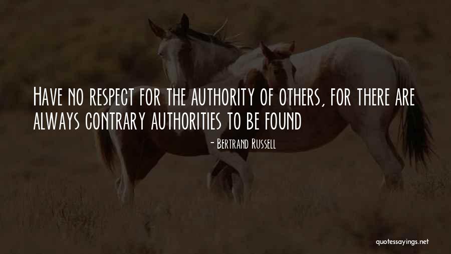 Respect For Authority Quotes By Bertrand Russell Respect For Authority Quotes By Bertrand Russell