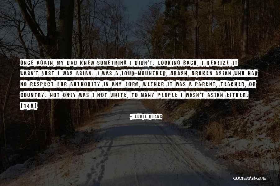 Respect For Authority Quotes By Eddie Huang Respect For Authority Quotes By Eddie Huang