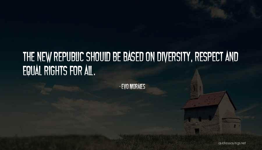 Respect For Diversity Quotes By Evo Morales Respect For Diversity Quotes By Evo Morales