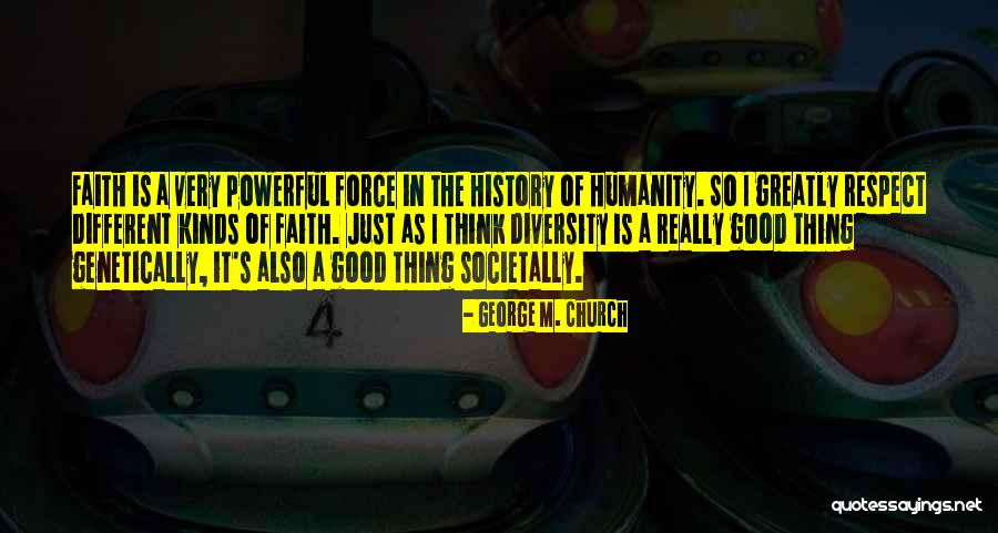 Respect For Diversity Quotes By George M. Church Respect For Diversity Quotes By George M. Church
