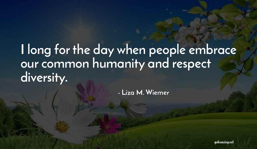 Respect For Diversity Quotes By Liza M. Wiemer Respect For Diversity Quotes By Liza M. Wiemer