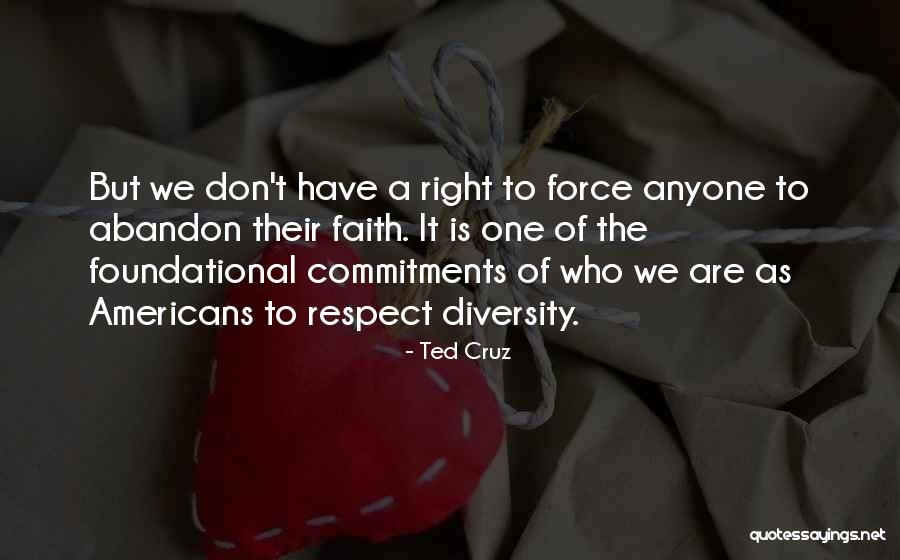 Respect For Diversity Quotes By Ted Cruz Respect For Diversity Quotes By Ted Cruz