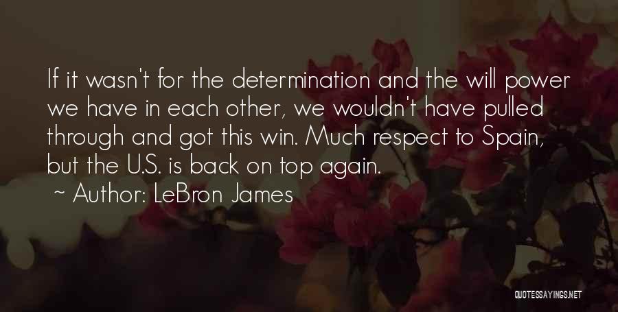 Respect For Each Other Quotes By LeBron James
