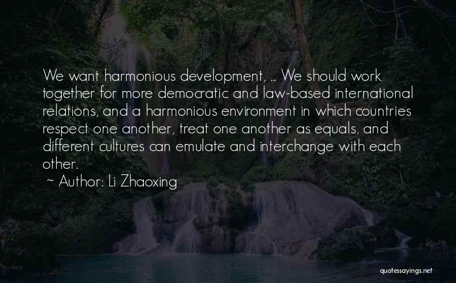 Respect For Each Other Quotes By Li Zhaoxing