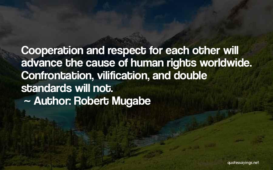 Respect For Each Other Quotes By Robert Mugabe