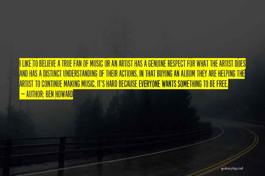 Respect For Everyone Quotes By Ben Howard