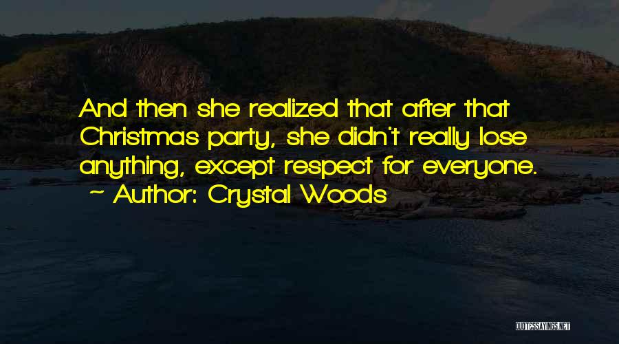 Respect For Everyone Quotes By Crystal Woods