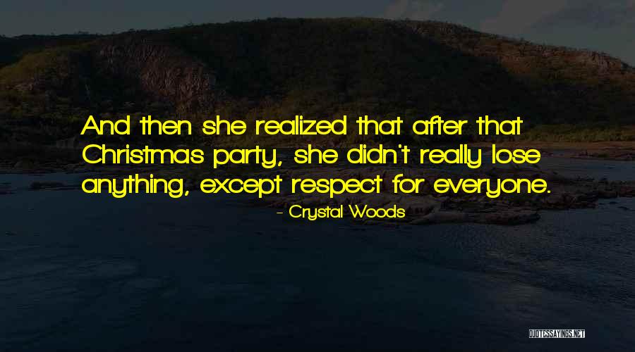 Respect For Everyone Quotes By Crystal Woods