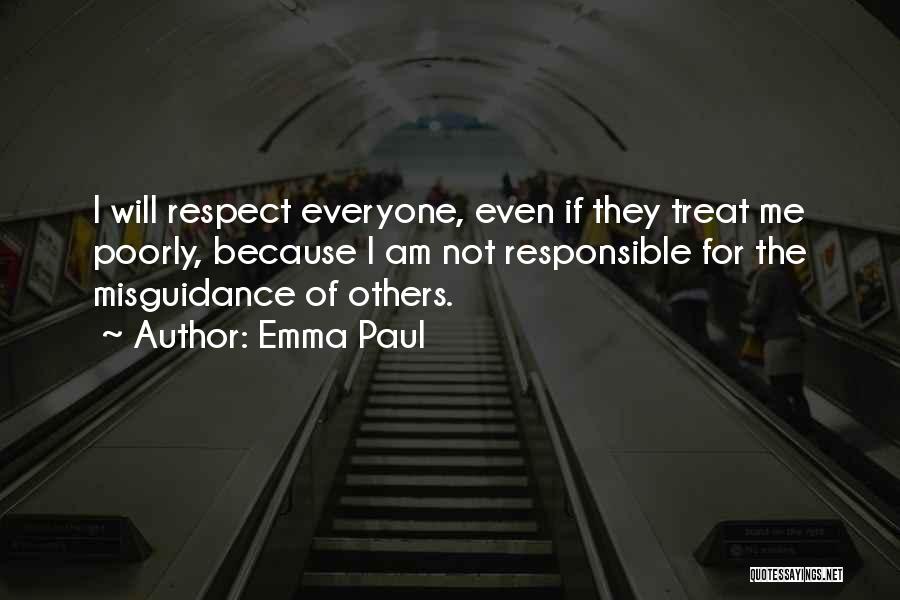 Respect For Everyone Quotes By Emma Paul