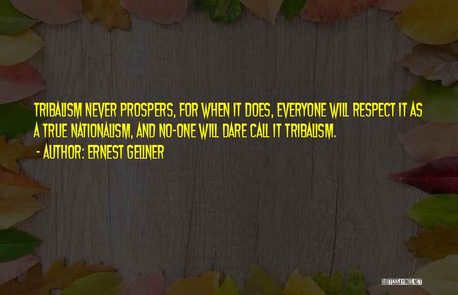 Respect For Everyone Quotes By Ernest Gellner