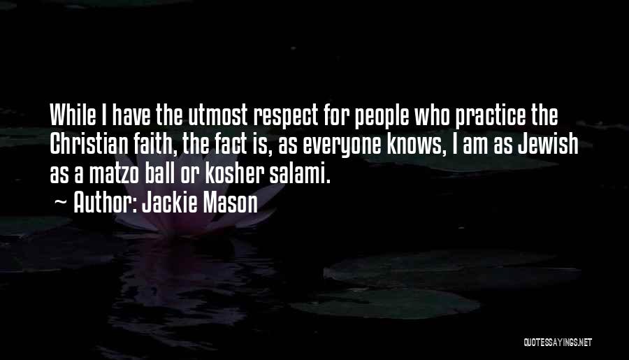 Respect For Everyone Quotes By Jackie Mason