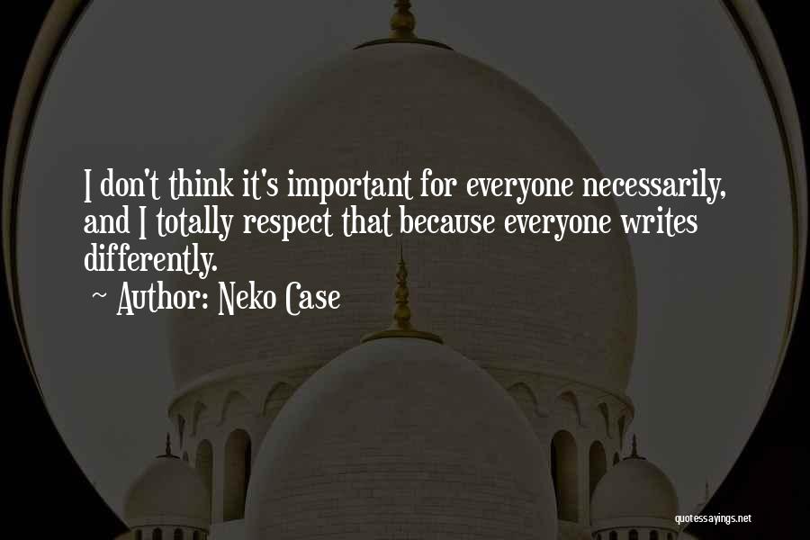 Respect For Everyone Quotes By Neko Case