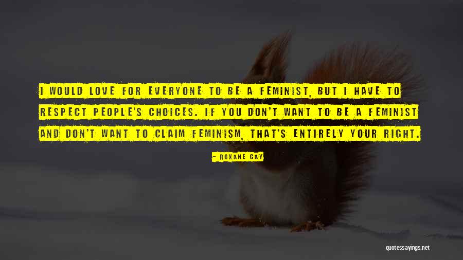 Respect For Everyone Quotes By Roxane Gay Respect For Everyone Quotes By Roxane Gay
