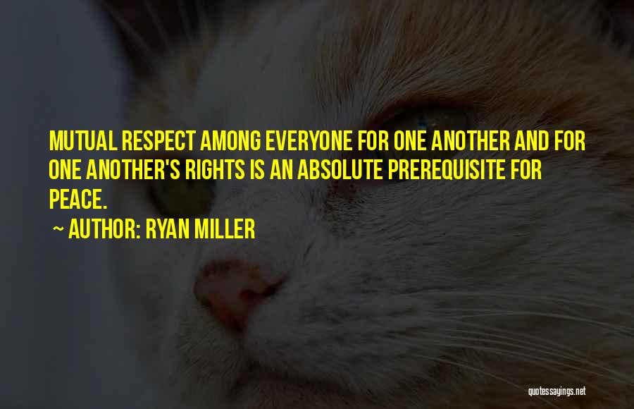 Respect For Everyone Quotes By Ryan Miller