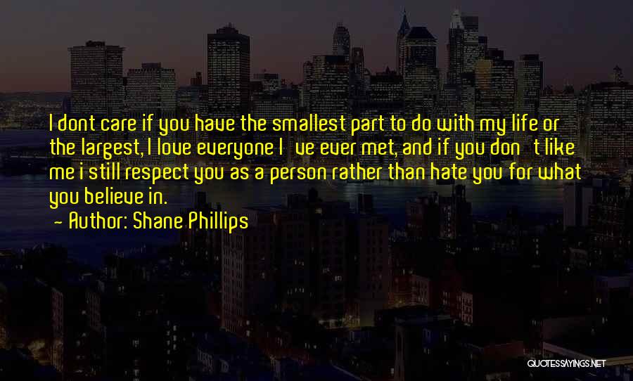 Respect For Everyone Quotes By Shane Phillips