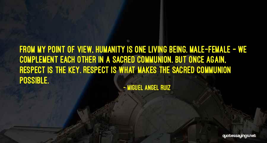 Respect For Female Quotes By Miguel Angel Ruiz Respect For Female Quotes By Miguel Angel Ruiz