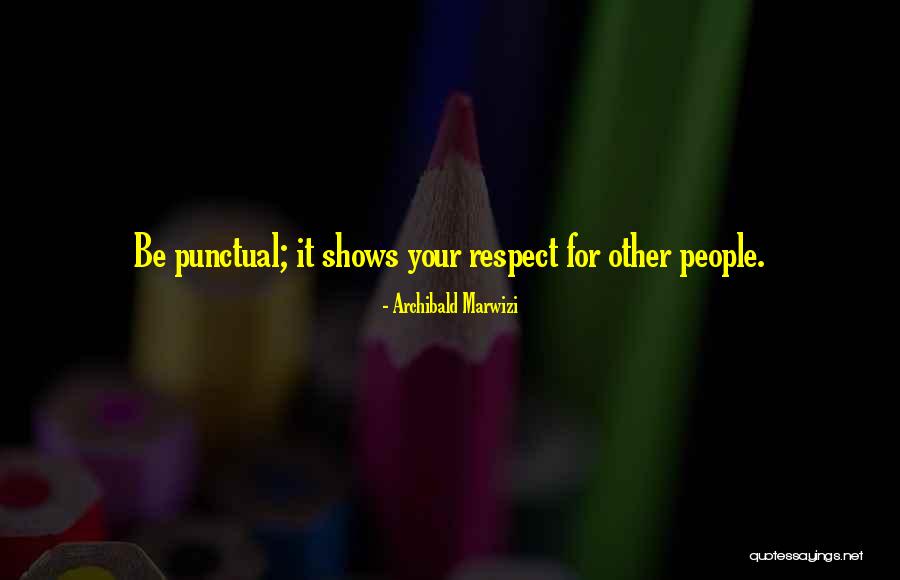 Respect For Leadership Quotes By Archibald Marwizi Respect For Leadership Quotes By Archibald Marwizi