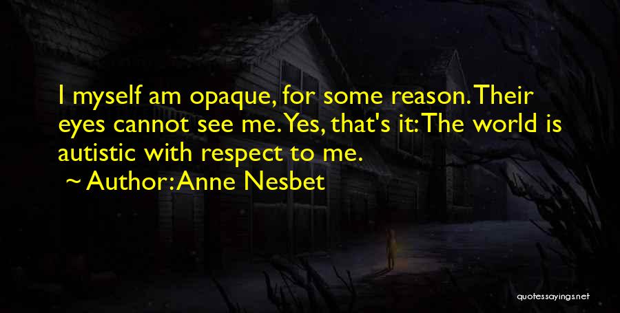 Respect For Myself Quotes By Anne Nesbet