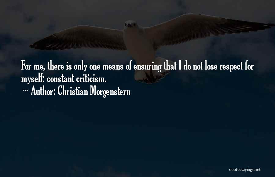 Respect For Myself Quotes By Christian Morgenstern