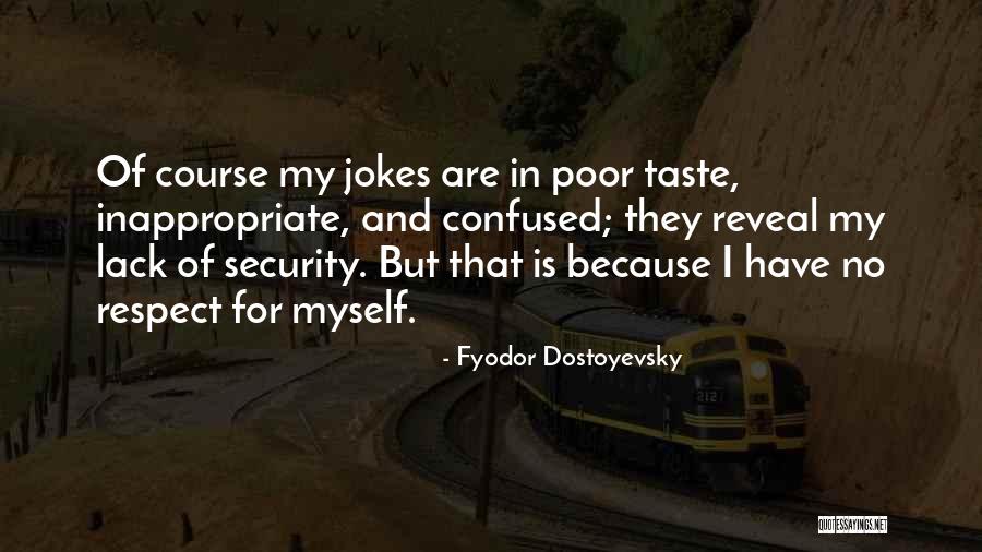 Respect For Myself Quotes By Fyodor Dostoyevsky