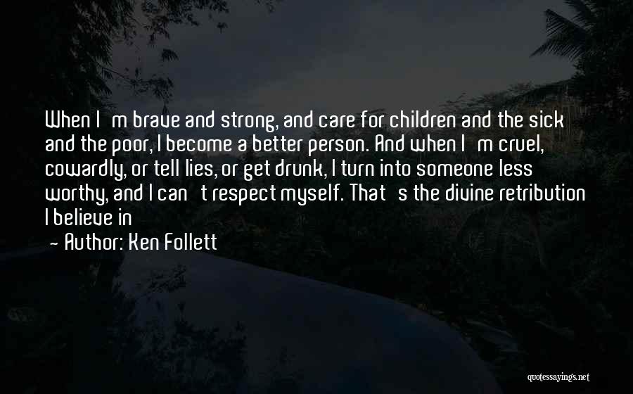 Respect For Myself Quotes By Ken Follett