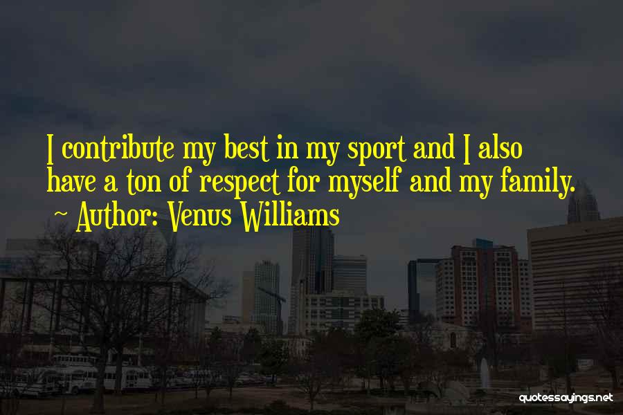 Respect For Myself Quotes By Venus Williams
