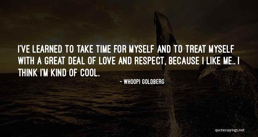 Respect For Myself Quotes By Whoopi Goldberg