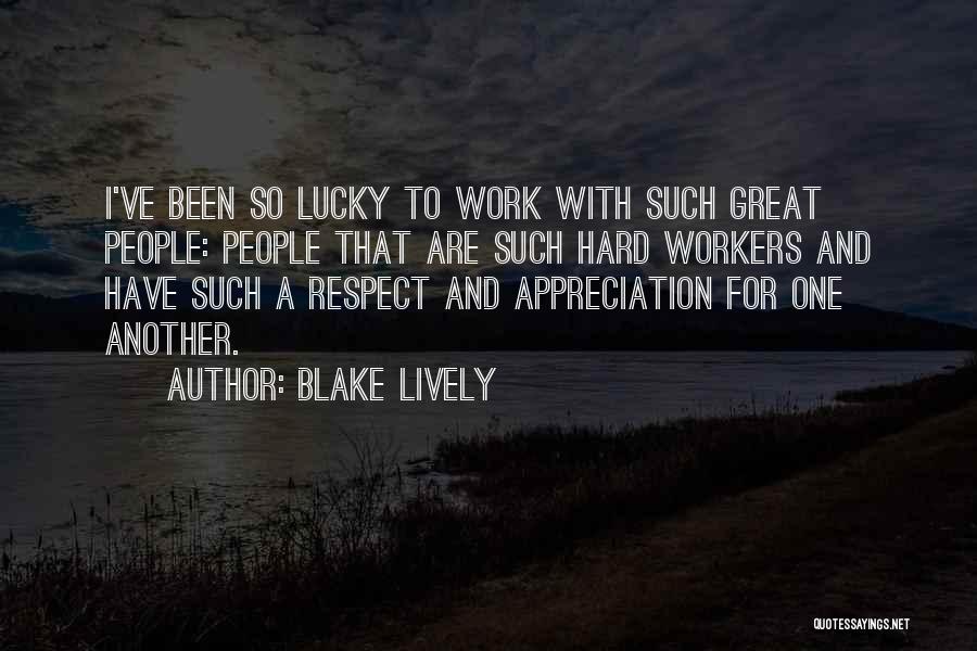 Respect For One Another Quotes By Blake Lively