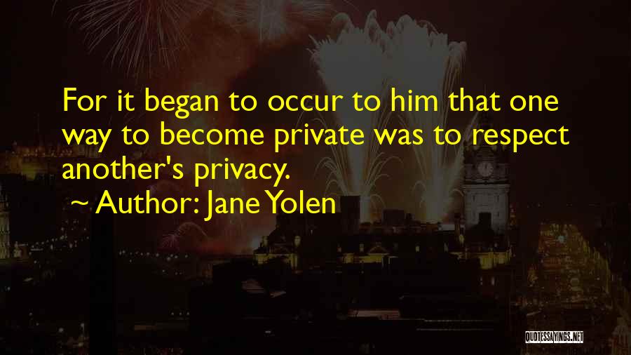 Respect For One Another Quotes By Jane Yolen