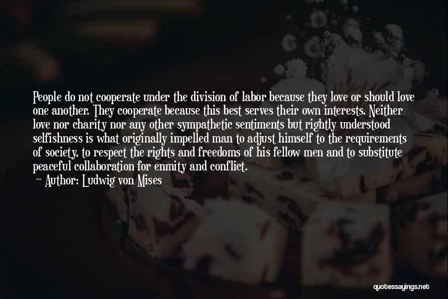 Respect For One Another Quotes By Ludwig Von Mises