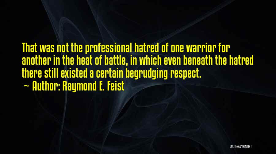 Respect For One Another Quotes By Raymond E. Feist