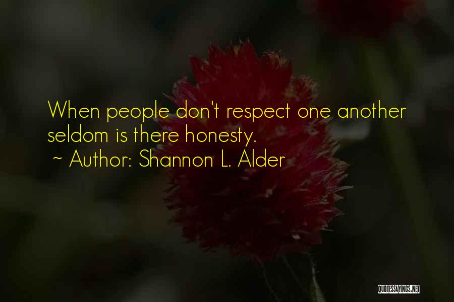 Respect For One Another Quotes By Shannon L. Alder