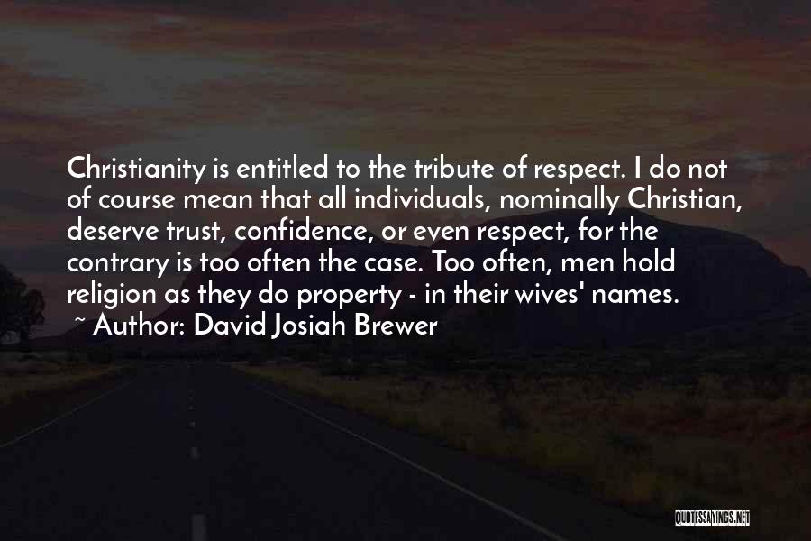 Respect For Others Property Quotes By David Josiah Brewer