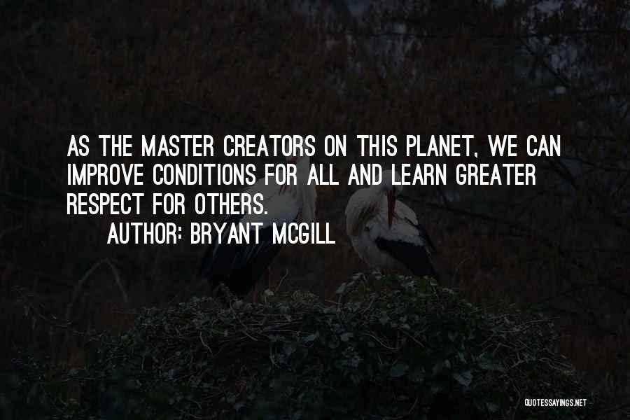 Respect For Others Quotes By Bryant McGill