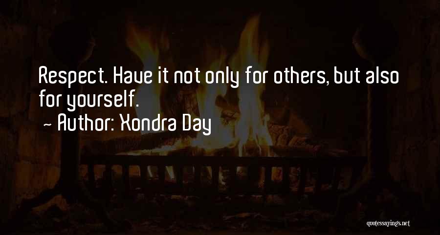 Respect For Others Quotes By Xondra Day