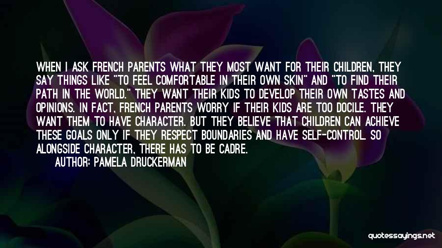 Respect For Parents Quotes By Pamela Druckerman