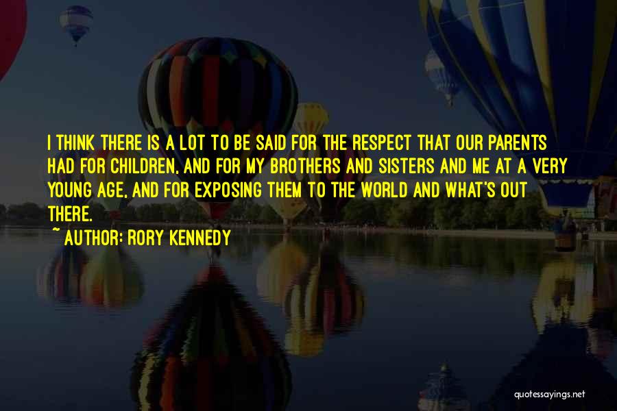 Respect For Parents Quotes By Rory Kennedy