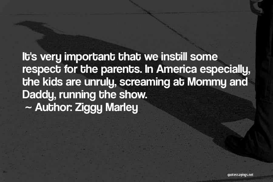 Respect For Parents Quotes By Ziggy Marley