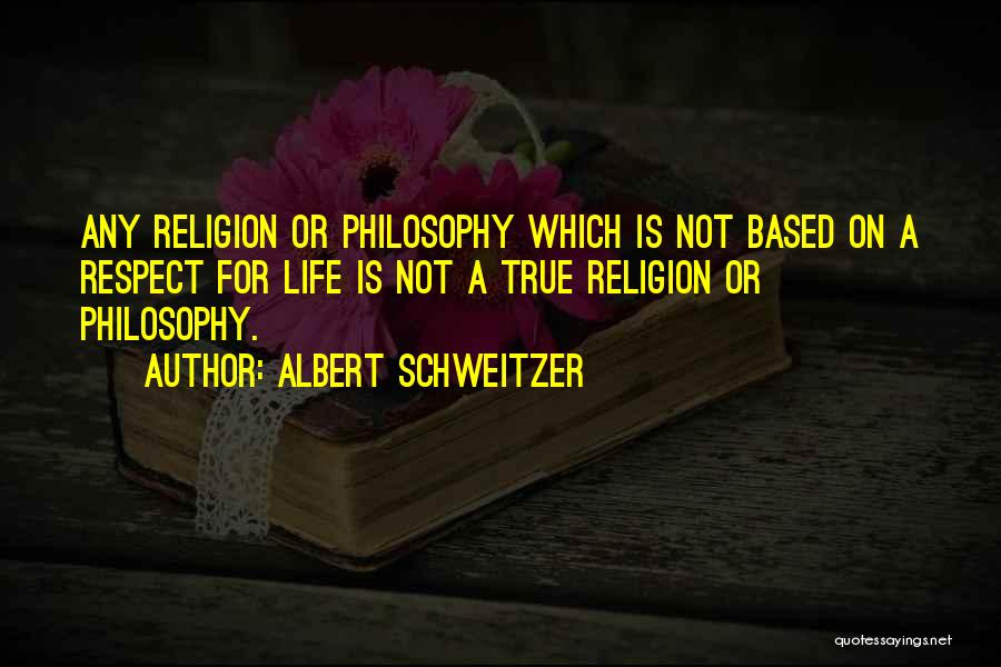 Respect For Religion Of Others Quotes By Albert Schweitzer