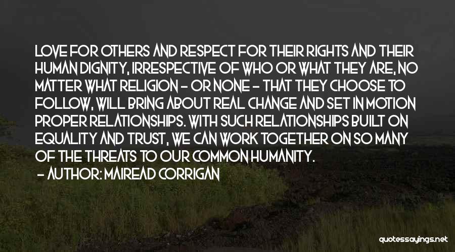 Respect For Religion Of Others Quotes By Mairead Corrigan