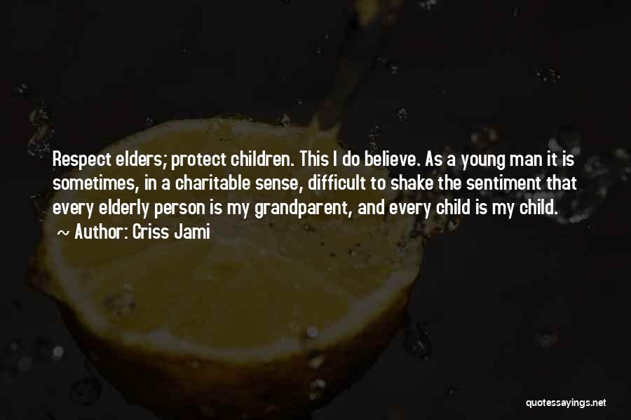 Respect For The Elderly Quotes By Criss Jami
